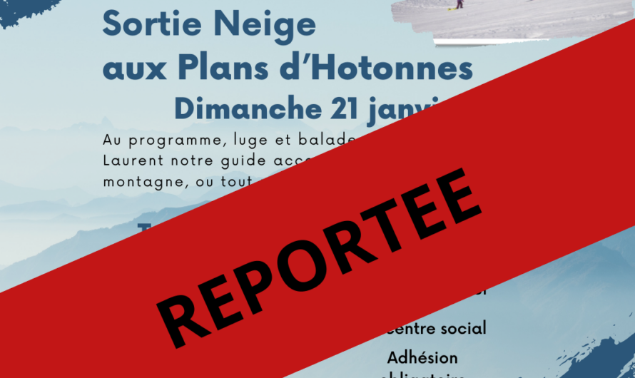 Report de la sortie neige qui était prévue ce dimanche 21 janvier