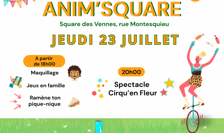 Anim&rsquo;square, ce Jeudi 23 Juillet, à partir de 18h : Maquillage, jeux en famille et pique-nique (à partir de 18h) et Spectacle Cirqu&rsquo;en Fleur (20h)