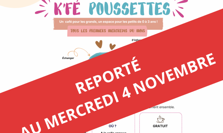Nouvelle date du Café pousettes : Mercredi 4 Novembre, à partir de 8h45 à la salle annexe du centre social (6 rue Racine)