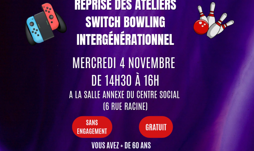 Mercredi 4 novembre, de 14h30 à 16h : Reprise des ateliers Switch Bowling, à la salle annexe du centre social (6 rue Racine)
